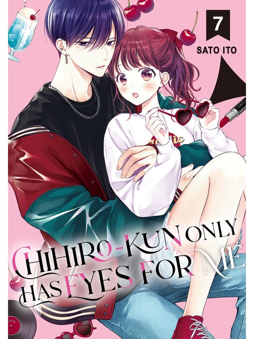 Title details for Chihiro-kun Only Has Eyes for Me, Volume 7 by Sato Ito - Available